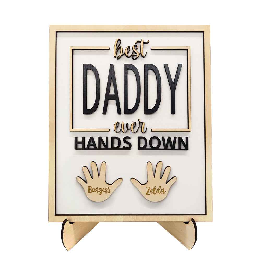 Personalized Best Daddy Ever Hands Down Wooden Plaque with Kids Names Gift for Dad Grandpa